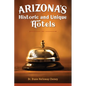 Arizona's Historic and Unique Hotels - Paperback