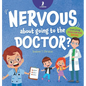 Nervous About Going To The Doctor: An Affirmation-Themed Children's Book To Help Kids (Ages 4-6) Overcome Medical Visit Jitters - Hardcover