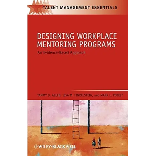 Designing Workplace Mentoring Programs: An Evidence-Based Approach - Paperback