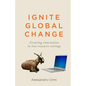 Ignite Global Change: Creating innovation in low-resource settings - Paperback