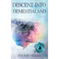 Descent into Dementialand - Hardcover