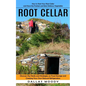 Root Cellar: How to Start Your Root Cellar and Have the Freshest and Most Delicious Vegetables (Discover Diy Hacks and Strategies on Food Storage and - Paperback