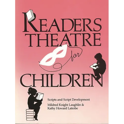 Readers Theatre for Children: Scripts and Script Development - Paperback