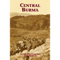 Central Burma: The U.S. Army Campaigns of World War II - Paperback