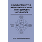 Foundation Of The Astrological Chart - With Complete Mathematics - Hardcover