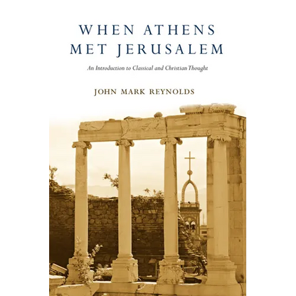 When Athens Met Jerusalem: An Introduction to Classical and Christian Thought - Paperback