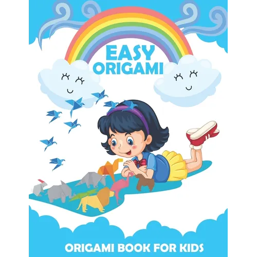 Origami Book For Kids: An Step-by-Step Introduction To The Origami Projects - Paperback