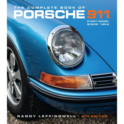 The Complete Book of Porsche 911 4th Edition: Every Model Since 1964 - Hardcover