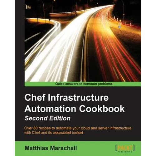 Chef Infrastructure Automation Cookbook - Second Edition - Paperback