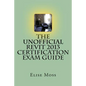 The Unofficial Revit 2013 Certification Exam Guide - Paperback