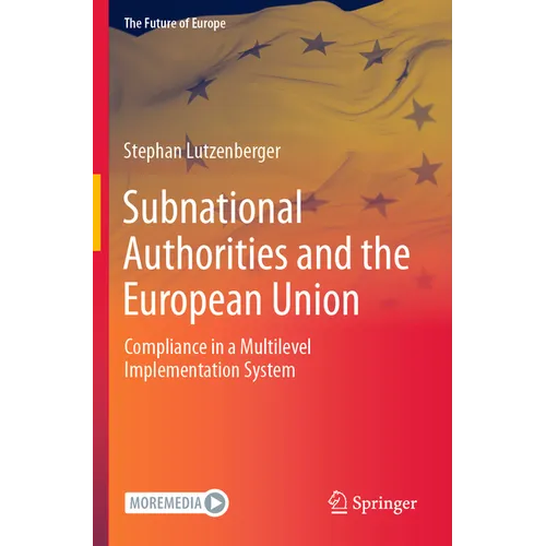 Subnational Authorities and the European Union: Compliance in a Multilevel Implementation System - Paperback