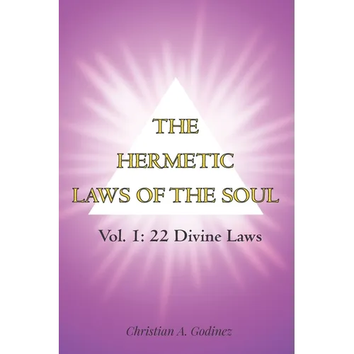 The Hermetic Laws of the Soul: Vol 1: 22 Divine Laws - Paperback