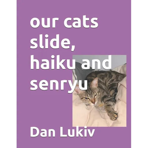 our cats slide, haiku and senryu - Paperback