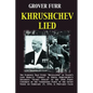 Khrushchev Lied: The Evidence That Every Revelation of Stalin's (and Beria's) Crimes in Nikita Khrushchev's Infamous Secret Speech to t - Paperback