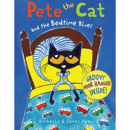 Pete the Cat and the Bedtime Blues: Includes Door Hanger! a Bedtime Book for Kids - Hardcover