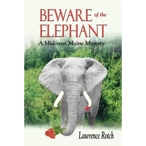 Beware of the Elephant: A Midcoast Maine Mystery - Paperback
