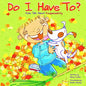 Do I Have To?: Kids Talk about Responsibility - Paperback