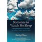 Someone to Watch Me Sleep: Navigating Mom's Lewy Body Dementia & How to See the Signs - Paperback