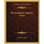 The Worship of Augustus Caesar - Paperback