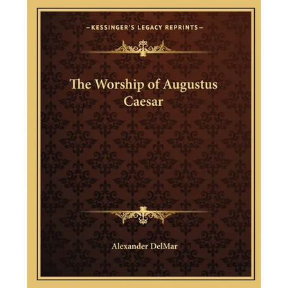 The Worship of Augustus Caesar - Paperback