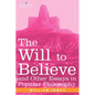 The Will to Believe and Other Essays in Popular Philosophy - Paperback