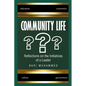 Community Life: What Is It, the Dire Need for It, and Why We Don't Have It - Paperback