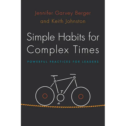 Simple Habits for Complex Times: Powerful Practices for Leaders - Hardcover