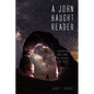 A John Haught Reader: Essential Writings on Science and Faith - Hardcover