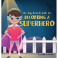The Top Secret List to Becoming a Superhero - Hardcover