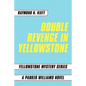 Double Revenge in Yellowstone: Yellowstone Mystery Series a Parker Williams Novel - Paperback