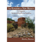 The Kingdom of New Mexico: Its Colonization and The Story of El Rancho de las Golondrinas - Paperback