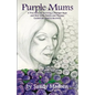 Purple Mums: A True Story of Surviving a Stranger Rape - Paperback