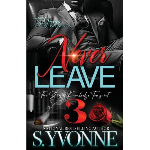 Never Leave 3: The Story of Knowledge Toussaint - Paperback