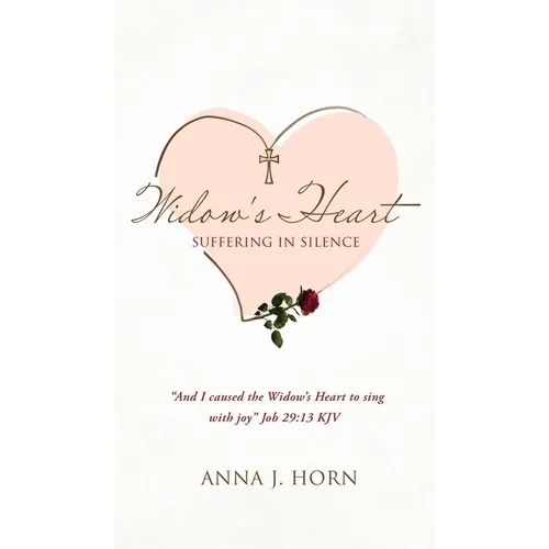 A Widow's Heart: Suffering in Silence - Hardcover