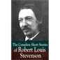The Complete Short Stories of Robert Louis Stevenson - Paperback