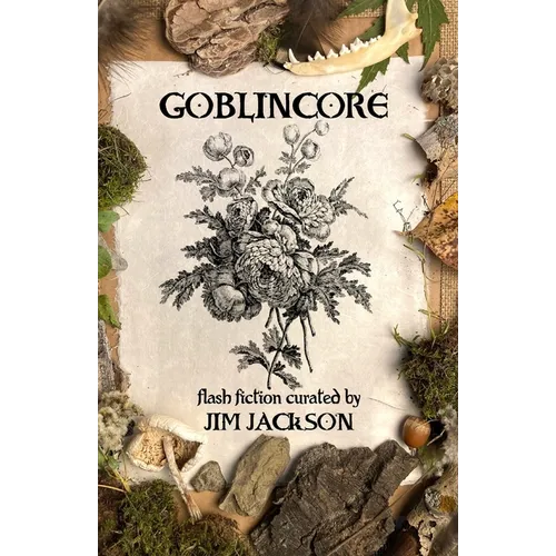 Goblincore: An Anthology - Paperback