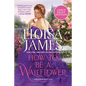 How to Be a Wallflower: A Would-Be Wallflowers Novel - Paperback
