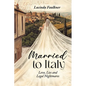 Married to Italy: Love, Lies and Legal Nightmares - Paperback