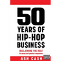 50 Years of Hip-Hop Business - Paperback