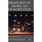 Dramaturgy of the Real on the World Stage - Hardcover