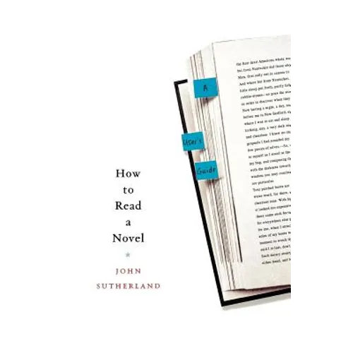 How to Read a Novel: A User's Guide - Paperback