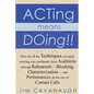 Acting means Doing !!: Here are all the Techniques you need, carrying you confidently from Auditions through Rehearsals - Blocking, Character - Paperback