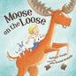 Moose on the Loose - Hardcover