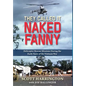 They Called It Naked Fanny: Helicopter Rescue Missions During the Early Years of the Vietnam War - Hardcover