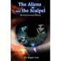 The Aliens and the Scalpel - Paperback