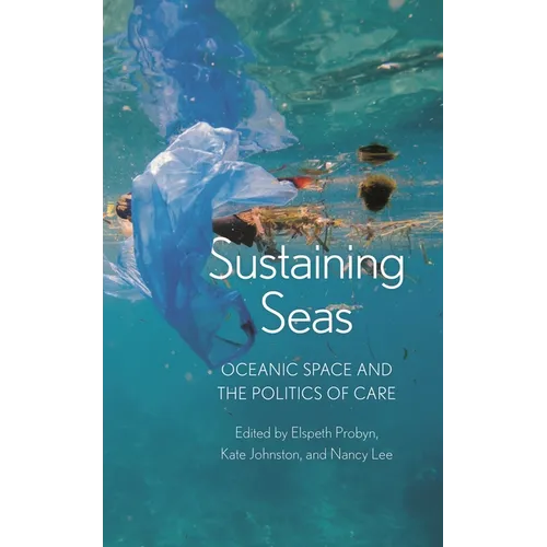 Sustaining Seas: Oceanic Space and the Politics of Care - Paperback