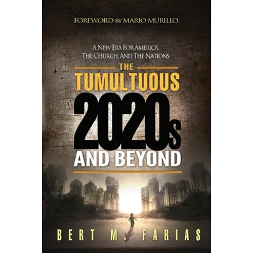 The Tumultuous 2020's and Beyond - Paperback