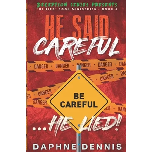 He Said Careful... He Lied!: Deception: He Lied Miniseries Book 3 - Paperback