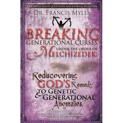 Breaking Generational Curses Under the Order of Melchizedek: God's Remedy to Generational and Genetic Anomalies - Paperback