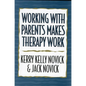 Working with Parents Makes Therapy Work - Paperback
